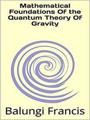 cover image of Mathematical Foundation of the Quantum Theory of Gravity